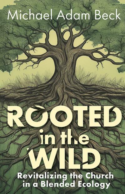 Rooted in the Wild