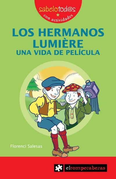 Los HERMANOS LUMIÈRE una vida de película ***es exactamente el mismo título que en la primera edición