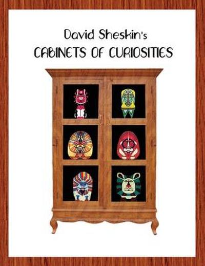 David Sheskin’s Cabinets of Curiosities
