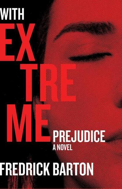 With Extreme Prejudice