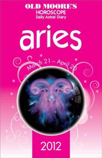 Old Moore’s Horoscope 2012 Aries