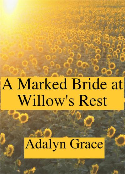 A Marked Bride at Willow’s Rest (Mail Order Brides of Willow’s Rest, #2)