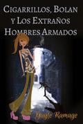 CIGARRILLOS, BOLAN Y LOS EXTRANOS HOMBRES ARMADOS
