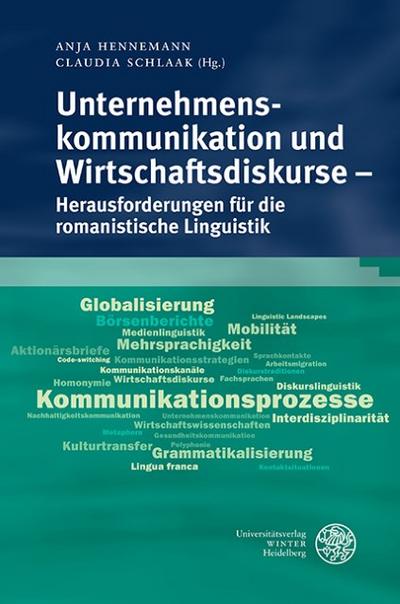 Unternehmenskommunikation und Wirtschaftsdiskurse - Herausforderungen für die romanistische Linguistik