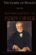 Gospel of Wealth and the Autobiography of Andrew Carnegie