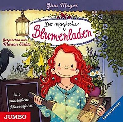 Der magische Blumenladen. Eine unheimliche Klassenfahrt, Audio-CD