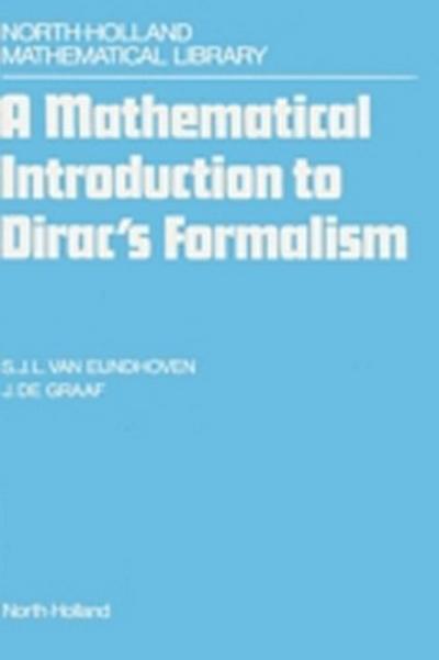 Mathematical Introduction to Dirac’s Formalism