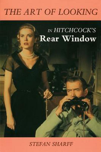 Art of Looking in Hitchcock’s Rear Window