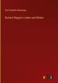 Richard Wagner’s Leben und Wirken