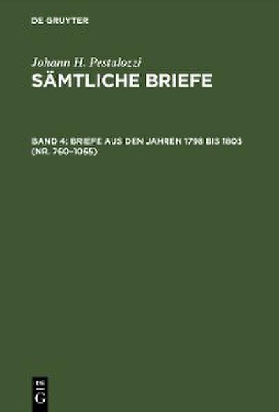 Briefe aus den Jahren 1798 bis 1805 (Nr. 760-1065)