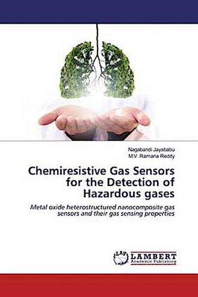 Chemiresistive Gas Sensors for the Detection of Hazardous gases