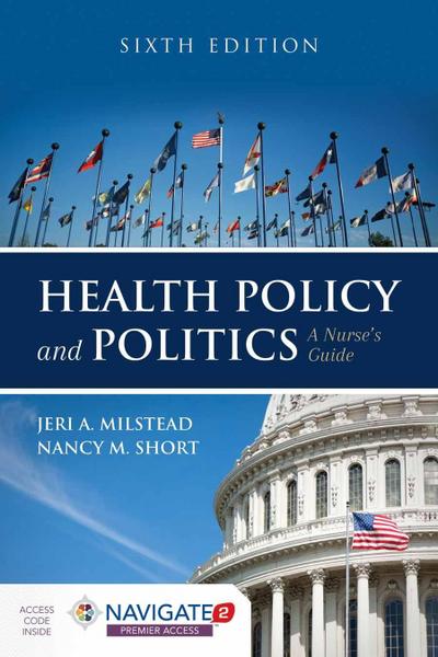Health Policy and Politics: A Nurse’s Guide