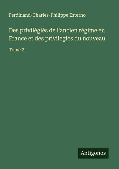 Des privilégiés de l’ancien régime en France et des privilégiés du nouveau