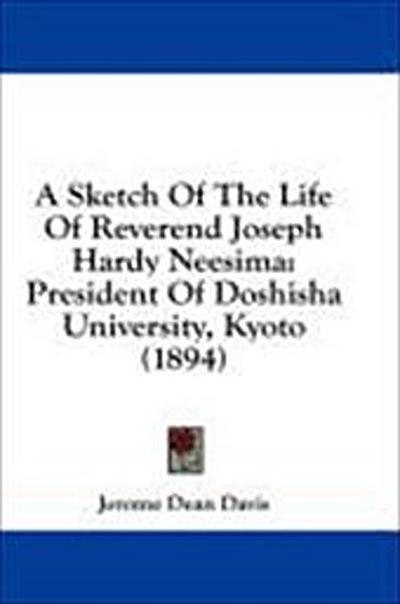 A Sketch Of The Life Of Reverend Joseph Hardy Neesima