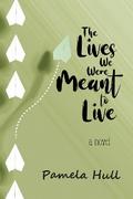 The Lives We Were Meant to Live
