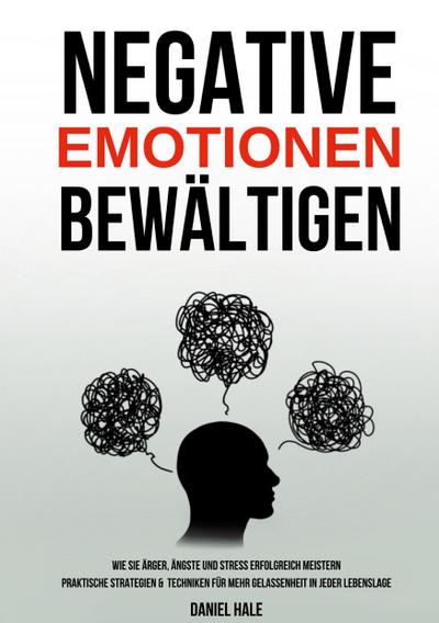 Negative Emotionen bewältigen