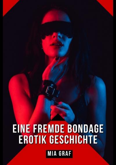 Eine Fremde Bondage Erotik Geschichte