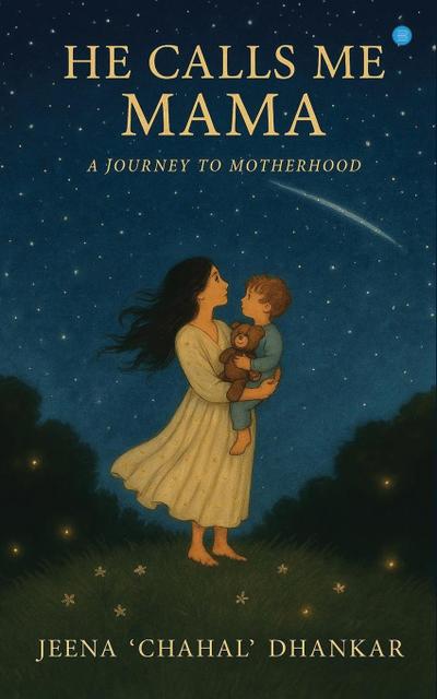 He Calls me Mama (A journey to motherhood)