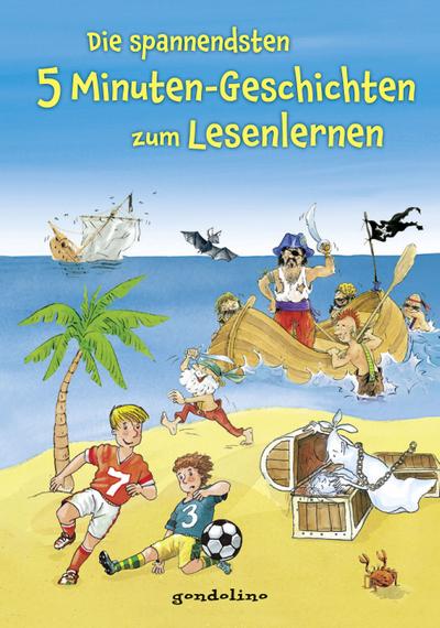 Die spannendsten 5 Minuten-Geschichten zum Lesenlernen: Erstlesebuch mit kurzen Abenteuern für Kinder ab 5 Jahren