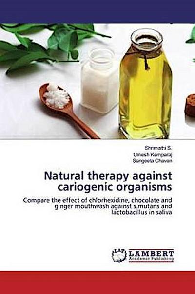 Natural therapy against cariogenic organisms