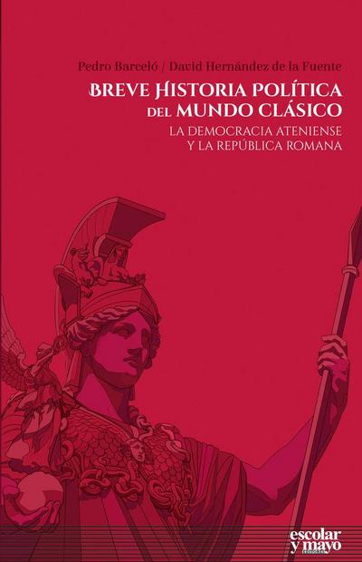 Breve historia política del mundo clásico : la democracia ateniense y la república romana