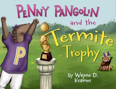 Penny Pangolin and the Termite Trophy