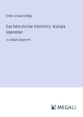 Das hohe Ziel der Erkenntnis: Aranada Upanishad
