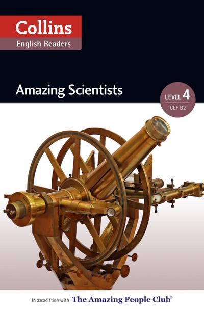 Amazing Scientists: B2 (Collins Amazing People ELT Readers)