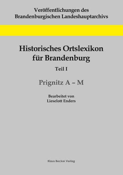 Historisches Ortslexikon für Brandenburg, Teil I, Prignitz A-M