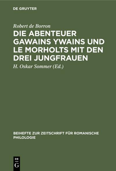 Die Abenteuer Gawains Ywains und Le Morholts mit den drei Jungfrauen