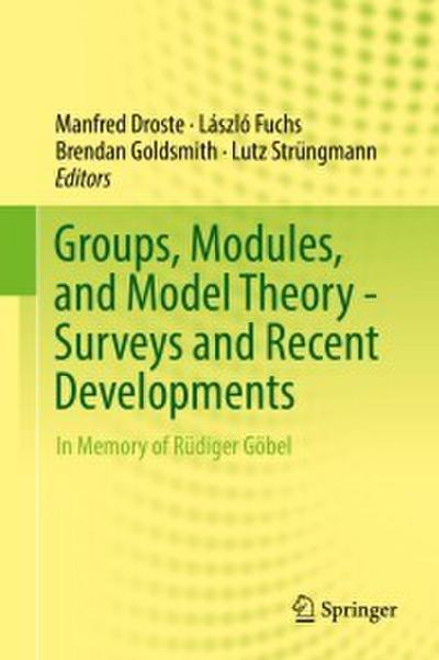 Groups, Modules, and Model Theory - Surveys and Recent Developments