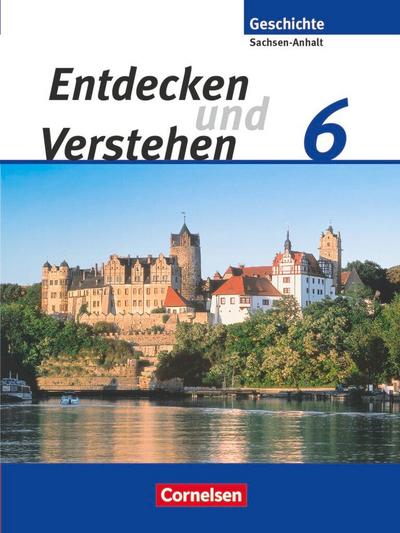 Entdecken und Verstehen 6. Schuljahr. Sachsen-Anhalt Schülerbuch