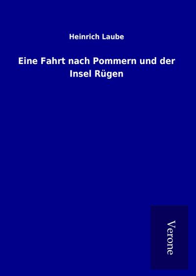 Eine Fahrt nach Pommern und der Insel Rügen