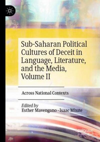 Sub-Saharan Political Cultures of Deceit in Language, Literature, and the Media, Volume II
