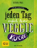 Die Am-liebsten-jeden-Tag-einfach-lecker-Veggie-Küche