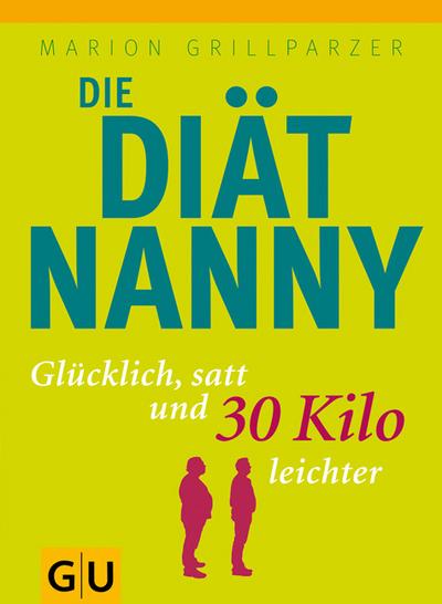 Die Diät-Nanny: Glücklich, satt und 30 Kilo leichter
