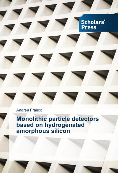 Monolithic particle detectors based on hydrogenated amorphous silicon