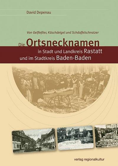 Die Ortsnecknamen im Stadt- und Landkreis Rastatt und im Stadtkreis Baden-Baden