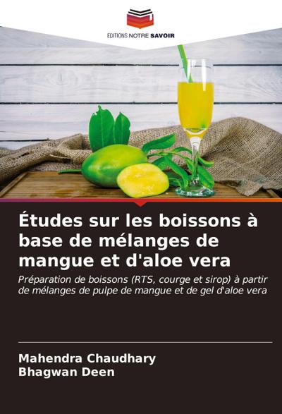 Études sur les boissons à base de mélanges de mangue et d’aloe vera