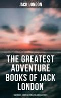 The Greatest Adventure Books of Jack London: Sea N