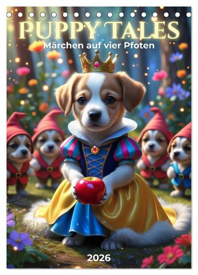Puppy Tales - Märchen auf vier Pfoten (Tischkalender 2026 DIN A5 hoch), CALVENDO Monatskalender