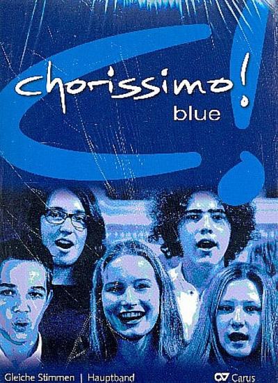 chorissimo! blue. Schulchorbuch für gleiche Stimmen. Basis-Set