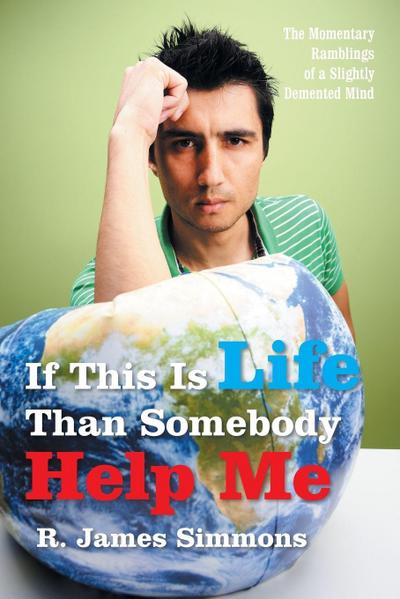 If This Is Life Than Somebody Help Me