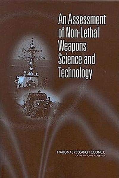 An Assessment of Non-Lethal Weapons Science and Technology