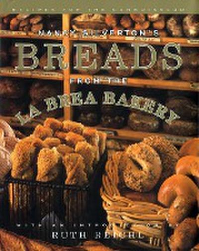 Nancy Silverton’s Breads from the La Brea Bakery: Recipes for the Connoisseur: A Cookbook
