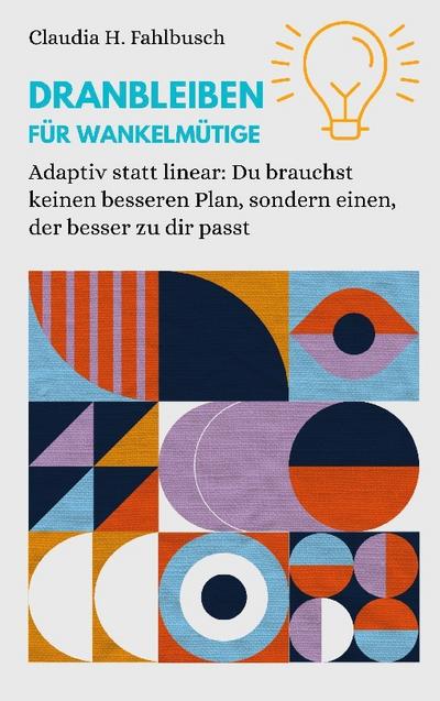 Dranbleiben für Wankelmütige