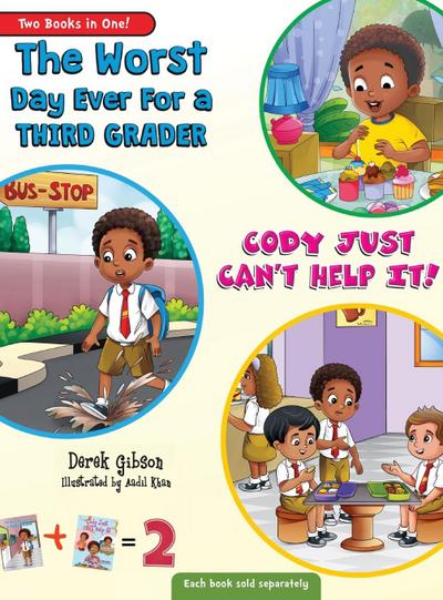 Cody Just Can’t Help It & The Worst Day Ever For A Third Grader (Two Book Collection)
