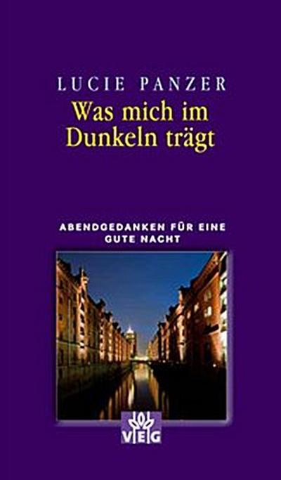 Was mich im Dunkeln trägt