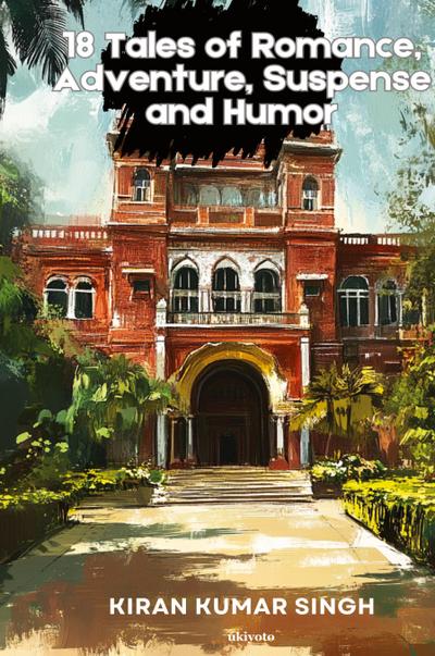 18 Tales of Romance, Adventure, Suspense and Humor