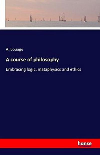 A course of philosophy